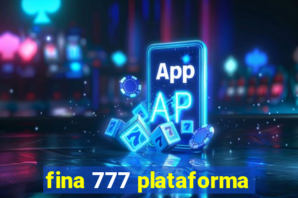 fina 777 plataforma